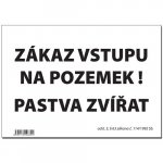 Výstražná cedulka - ZÁKAZ VSTUPU NA POZEMEK! PA...